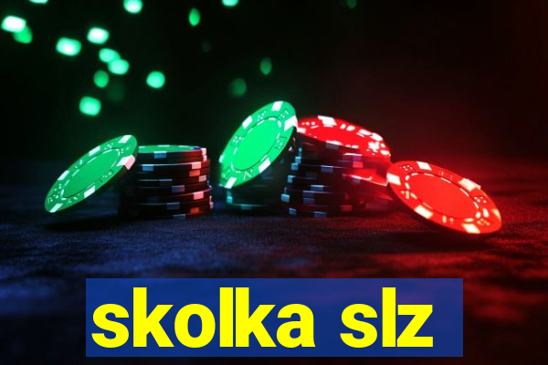 skolka slz